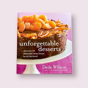 Unforgettable Desserts:More Than 140 Memorable Dessert Recipes for All Year